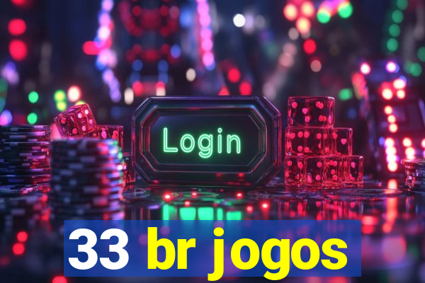 33 br jogos